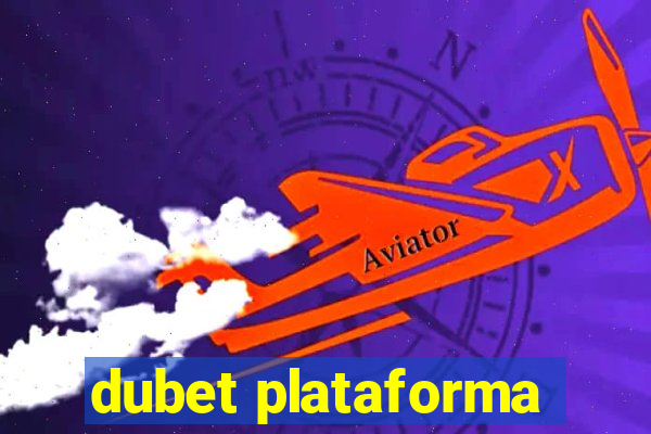 dubet plataforma